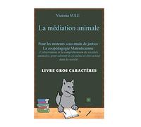 La médiation animale pour les mineurs sous-main de justice - Livre gros caractères