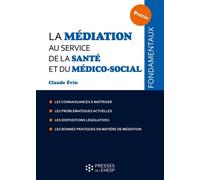 La médiation au service de la santé et du médico-social - Claude Evin - Presses Ehesp - broché - Etude