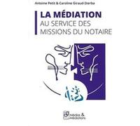 La Médiation au service des missions du notaire Giraud sterba caroli (Auteur)