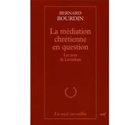 La mediation chretienne en question Bernard Bourdin (Auteur)