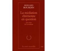 La mediation chretienne en question Les jeux de Léviathan - Bernard Bourdin - Cerf - broché - Etude