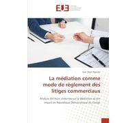 La médiation comme mode de règlement des litiges commerciaux