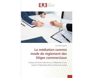 La médiation comme mode de règlement des litiges commerciaux