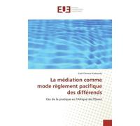 La médiation comme mode règlement pacifique des différends - Gaël Kadsondo - Universitaires Europeennes - broché - Livre