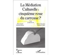 La Médiation Culturelle : cinquième roue du carrosse ? – L'Harmattan