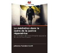 La Médiation Dans Le Cadre De La Justice Réparatrice