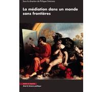 La médiation dans un monde sans frontières Philippe Greciano (Auteur)