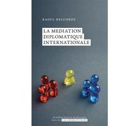 La médiation diplomatique internationale - Raoul Delcorde - Academie Royale Sciences Lettres - Poche - Essai