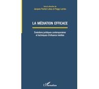 La médiation efficace – Évolutions juridiques et techniques d'influence – L'Harmattan