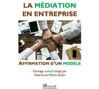 La médiation en entreprise - Affirmation d’un modèle Oudin Federica (Auteur)
