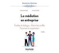 La Médiation En Entreprise - Faciliter Le Dialogue, Gérer Les Conflits, Favoriser La Coopération