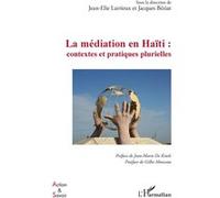 La Médiation En Haïti : Contextes Et Pratiques Plurielles