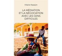 La médiation et la négociation avec les gens difficiles - Hilaire Nasson - Le Lys Bleu - broché - Guide