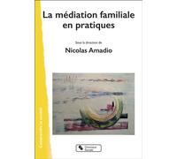 La médiation familiale en pratiques - Nicolas Amadio - Chronique Sociale - broché - Essai