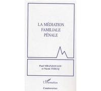 La médiation familiale pénale Nicole Tercq (Auteur), Paul Mbanzoulou (Auteur)