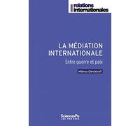 La médiation internationale: Entre guerre et paix
