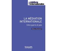 La médiation internationale: Entre guerre et paix