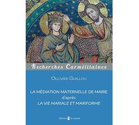 La médiation maternelle de Marie, d'après la vie mariale et mariforme