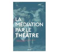 La médiation par le théâtre - Freud et Dionysos par la scène Freud et Dionysos sur la scène thérapeutique - Jean-Michel Vivès - Arkhe - broché - Scolaire / Universitaire