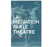 La médiation par le théâtre - Freud et Dionysos par la scène Jean-Michel Vivès (Auteur), Frédéric Vinot (Auteur), Lionel Raufast (Auteur)