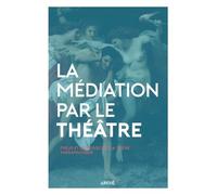 La Médiation par le Théâtre: Freud et Dionysos sur la scène thérapeutique