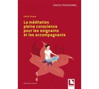 La médiation pleine conscience pour les soignants et les accompagnants Stella Choque (Auteur)