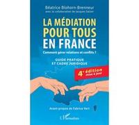 Béatrice Blohorn-Brenneur – La médiation pour tous en France – Gérer relations et conflits – Broché