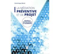 La médiation préventive et de projet: De l'usage de la médiation dans un espace non conflictuel en vue de prévenir les conflits et de maintenir la paix