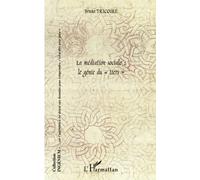 LA MÉDIATION SOCIALE LE GÉNIE DU TIERS ""