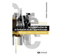 La médiatisation de la formation et de l'apprentissage: Mélanges offerts à Daniel Peraya