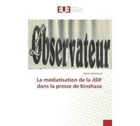 La mediatisation de la JIDF dans la presse de Kinshasa - Arlette Masamuna - Universitaires Europeennes - broché - Etude