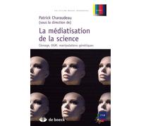La médiatisation de la science: Clonage, OGM, manipulations génétiques