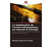 La Médiatisation De L'accord Orthographique Sur Internet Au Portugal