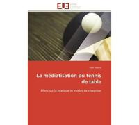 La médiatisation du tennis de table - ADATTE-G - Universitaires Europeennes - broché - Essai