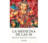 La Medicina de las 3 S: Sexualidad - Sensualidad - Sacralidad