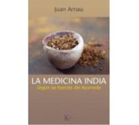 La Medicina India: Según Las Fuentes Del Ayurveda - Juan Arnau Navarro Juan Arnau Navarro (Auteur)