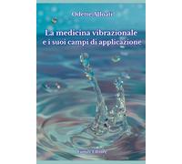 La medicina vibrazionale e i suoi campi di applicazione