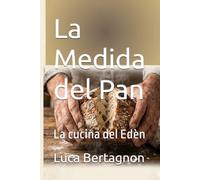 La Medida del Pan: La cucina del Edèn