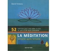 La méditation: 52 exercices pour vous aider à vivre en paix et de façon consciente
