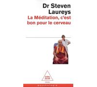 La Méditation c'est bon pour le cerveau Steven Laureys (Auteur)