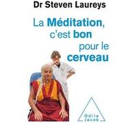 La Méditation c'est bon pour le cerveau Steven Laureys (Auteur)
