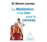 La Méditation c'est bon pour le cerveau - Steven Laureys - Odile Jacob - broché - Essai