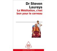 La Méditation c'est bon pour le cerveau - Steven Laureys - Odile Jacob - Poche - Essai