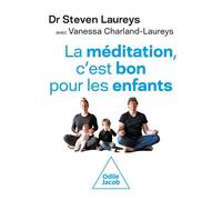 La méditation, c'est bon pour les enfants - Vanessa Charland-Laureys - Odile Jacob - broché - Guide