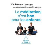La méditation, c'est bon pour les enfants - Vanessa Charland-Laureys - Odile Jacob - broché - Guide