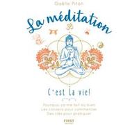 La méditation, c'est la vie ! Gaëlle Piton (Auteur)