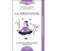 La méditation, c'est malin - NE 15 ans Marie-Laurence Cattoire (Auteur), Fabrice Midal (Préface)