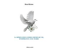 La Méditation Comme Chemin De Vie, D'espérance Avec Marie