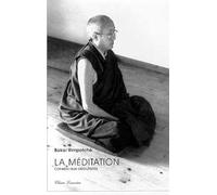 La méditation : Conseils aux débutants, édition 2000