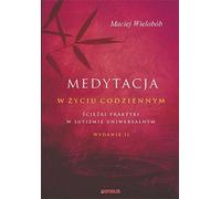 La méditation dans la vie quotidienne Les chemins de la pratique dans le soufisme universel. Wydanie II - Wielobób Maciej (Littérature et parapsychologie en polonais)